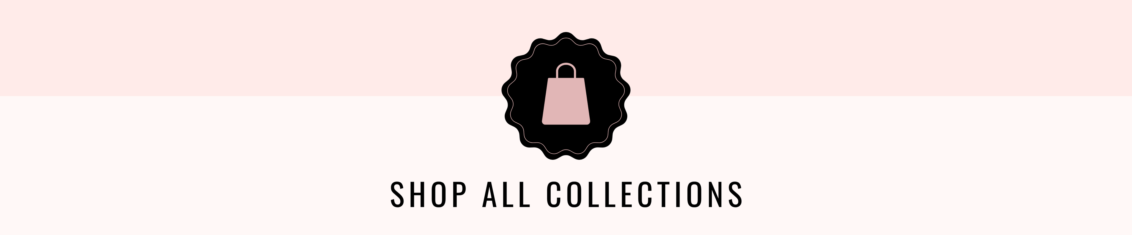 Banner with a shopping bag icon and text 'Shop All Collections' on a pink gradient background